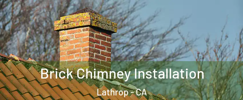  Brick Chimney Installation Lathrop - CA