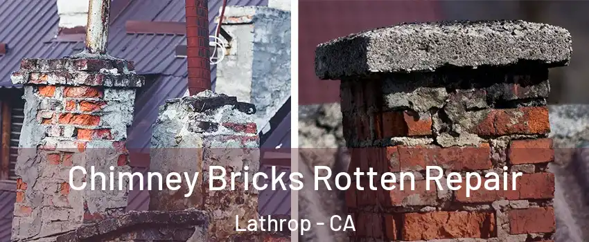  Chimney Bricks Rotten Repair Lathrop - CA