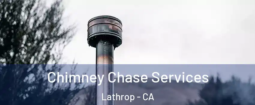  Chimney Chase Services Lathrop - CA