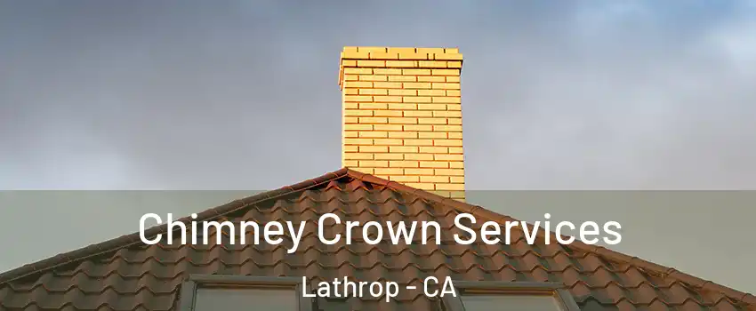 Chimney Crown Services Lathrop - CA