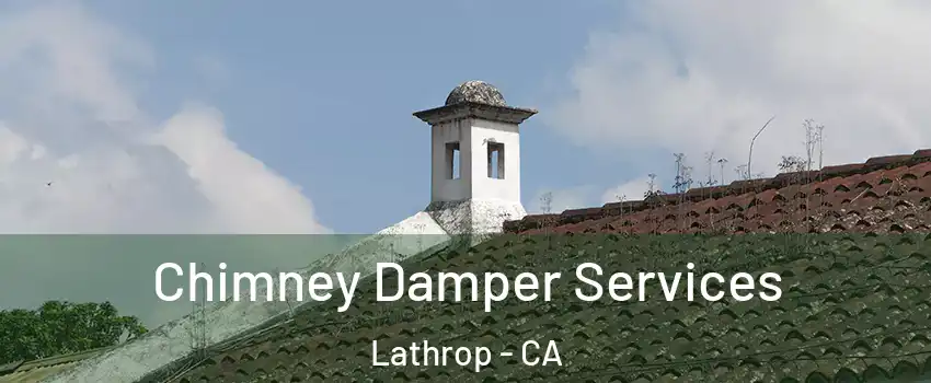  Chimney Damper Services Lathrop - CA