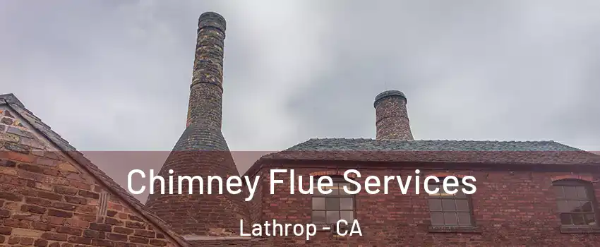  Chimney Flue Services Lathrop - CA