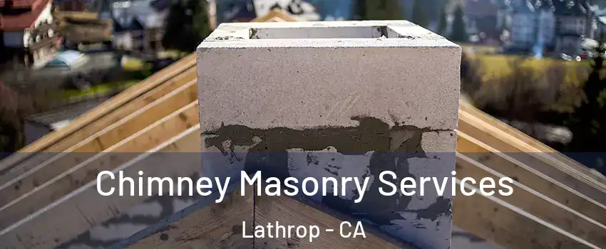  Chimney Masonry Services Lathrop - CA