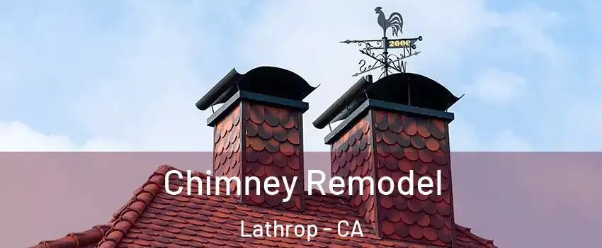  Chimney Remodel Lathrop - CA