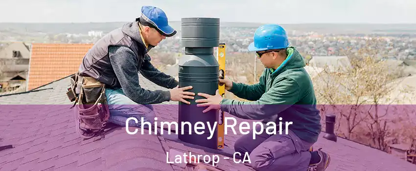  Chimney Repair Lathrop - CA