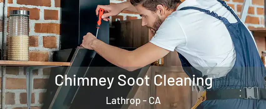  Chimney Soot Cleaning Lathrop - CA