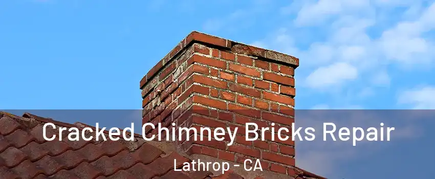 Cracked Chimney Bricks Repair Lathrop - CA