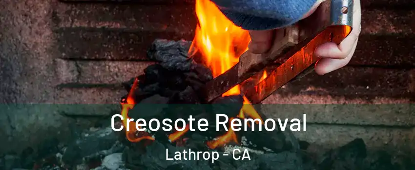  Creosote Removal Lathrop - CA