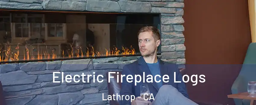  Electric Fireplace Logs Lathrop - CA