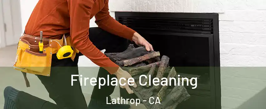  Fireplace Cleaning Lathrop - CA
