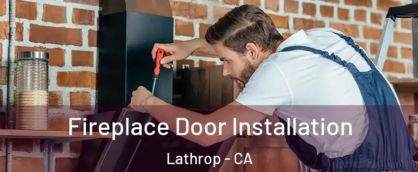  Fireplace Door Installation Lathrop - CA