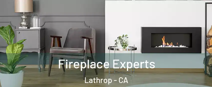  Fireplace Experts Lathrop - CA