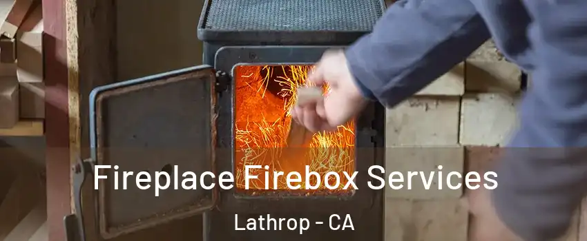  Fireplace Firebox Services Lathrop - CA