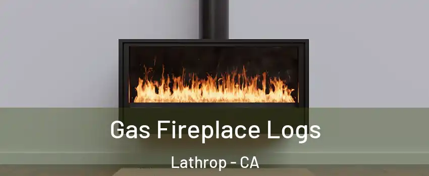  Gas Fireplace Logs Lathrop - CA