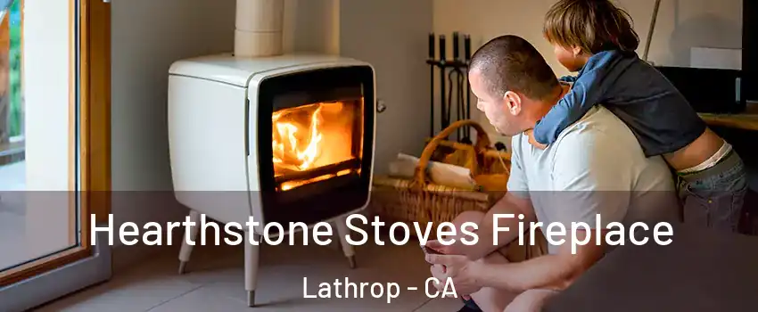  Hearthstone Stoves Fireplace Lathrop - CA