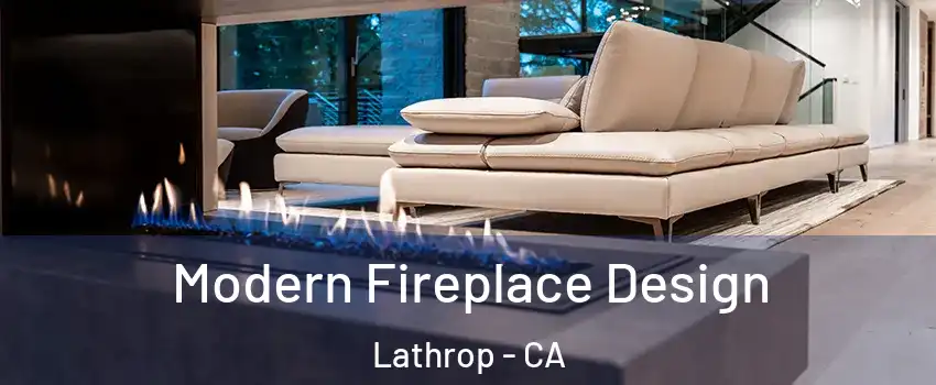  Modern Fireplace Design Lathrop - CA