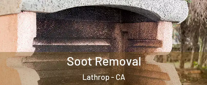  Soot Removal Lathrop - CA