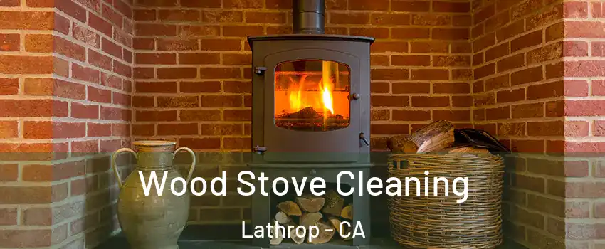  Wood Stove Cleaning Lathrop - CA